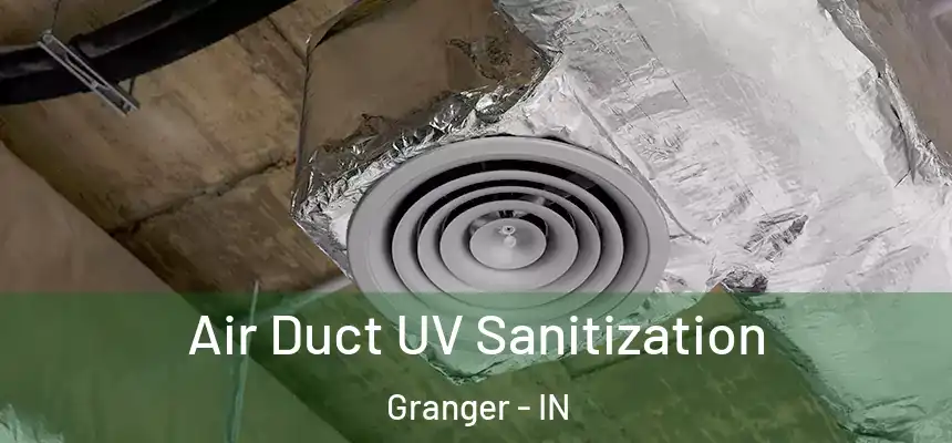  Air Duct UV Sanitization Granger - IN
