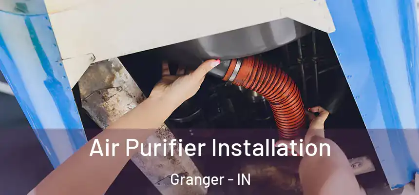 Air Purifier Installation Granger - IN