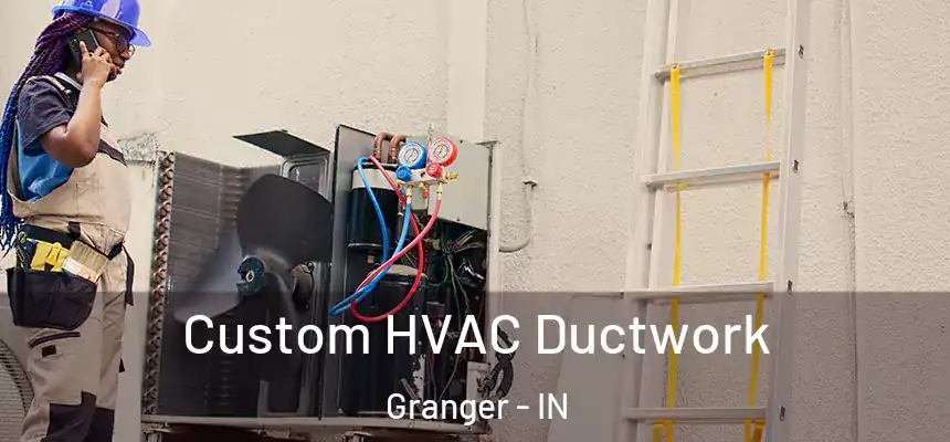  Custom HVAC Ductwork Granger - IN