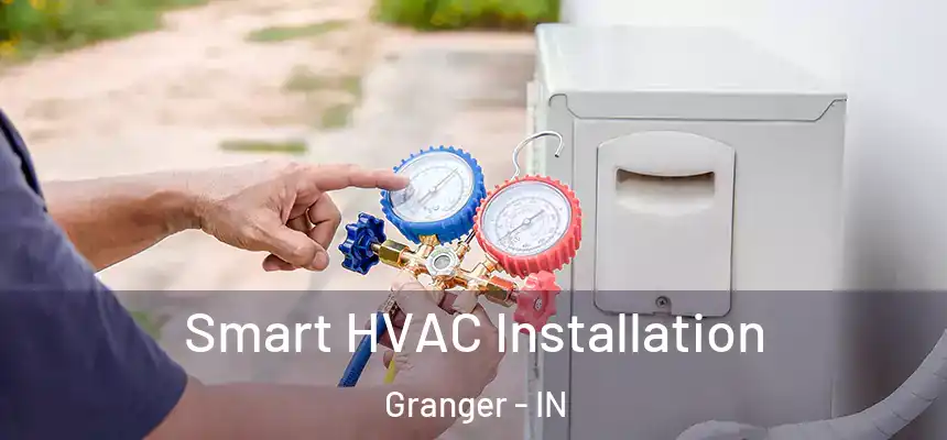  Smart HVAC Installation Granger - IN