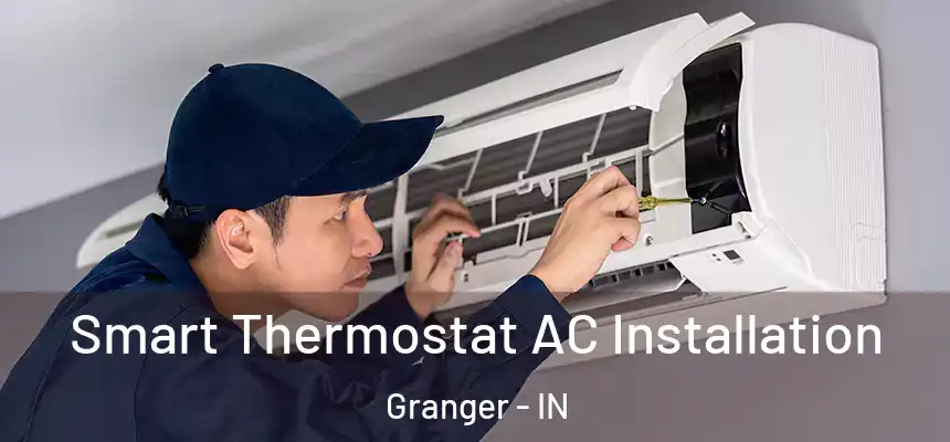  Smart Thermostat AC Installation Granger - IN